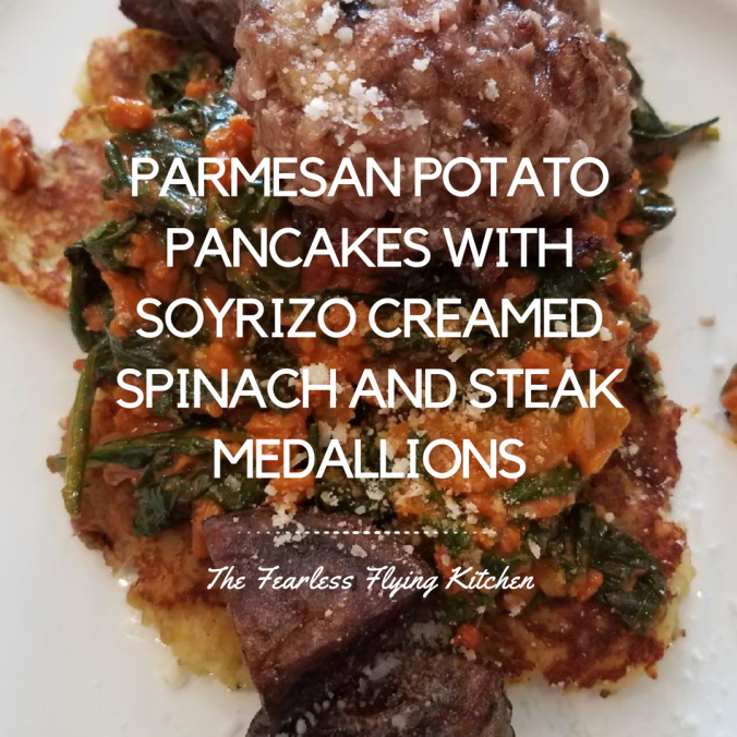 Parmesan Potato Pancakes with Soyrizo Creamed Spinach adn Steak Medallions